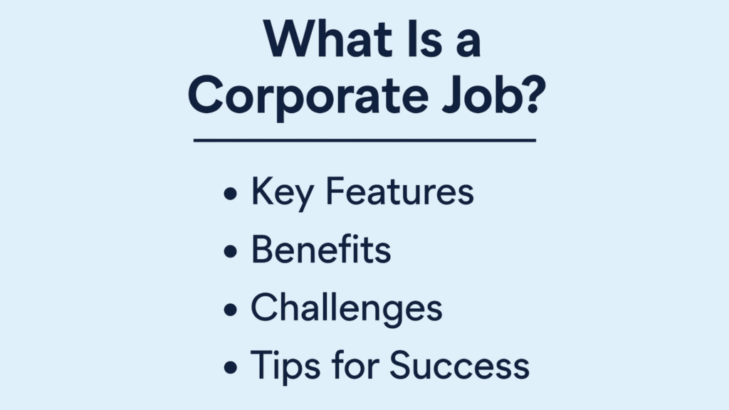 Infographic titled “What Is a Corporate Job?” highlighting key features, benefits, challenges, and tips for success in a corporate career.